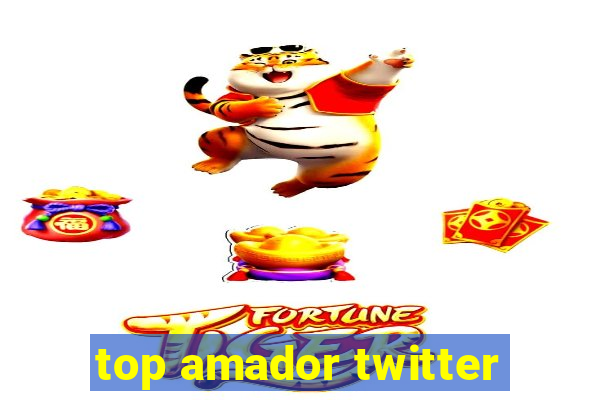 top amador twitter